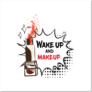 Wake Up and Make Up Posters and Art